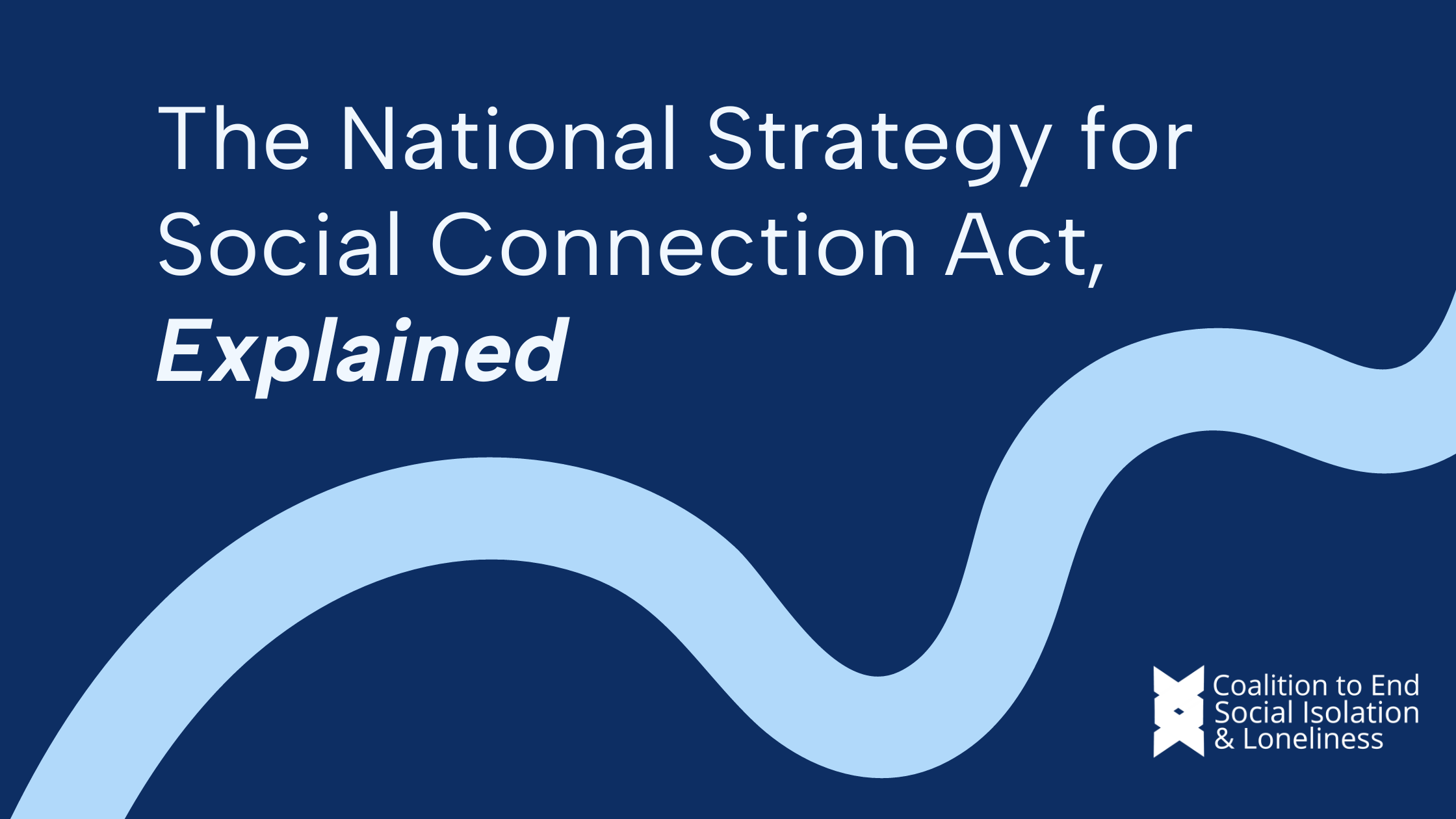 The National Strategy for Social Connection Act, Explained