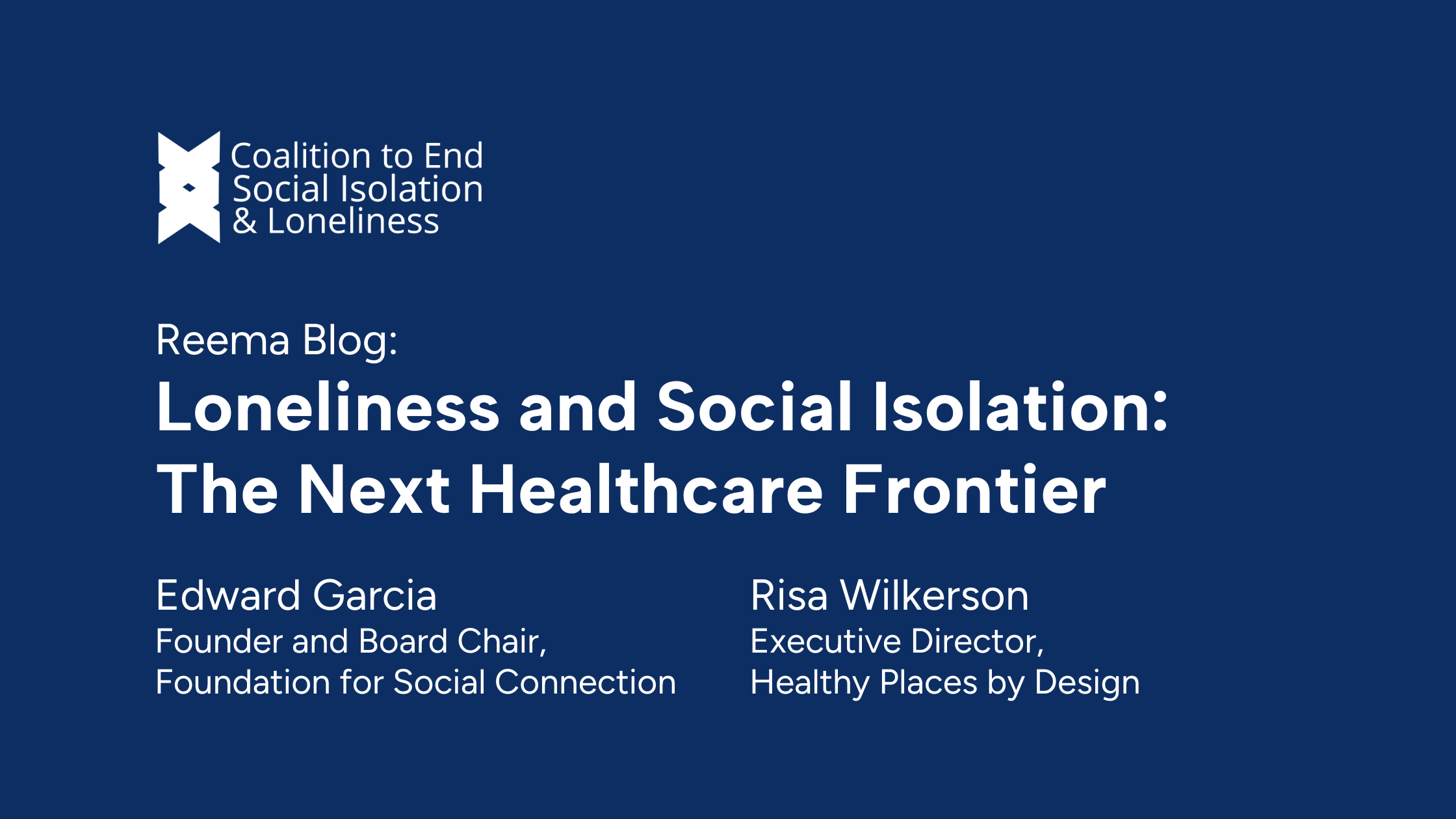 REEMA Blog: Loneliness and Social Isolation: The Next Healthcare Frontier