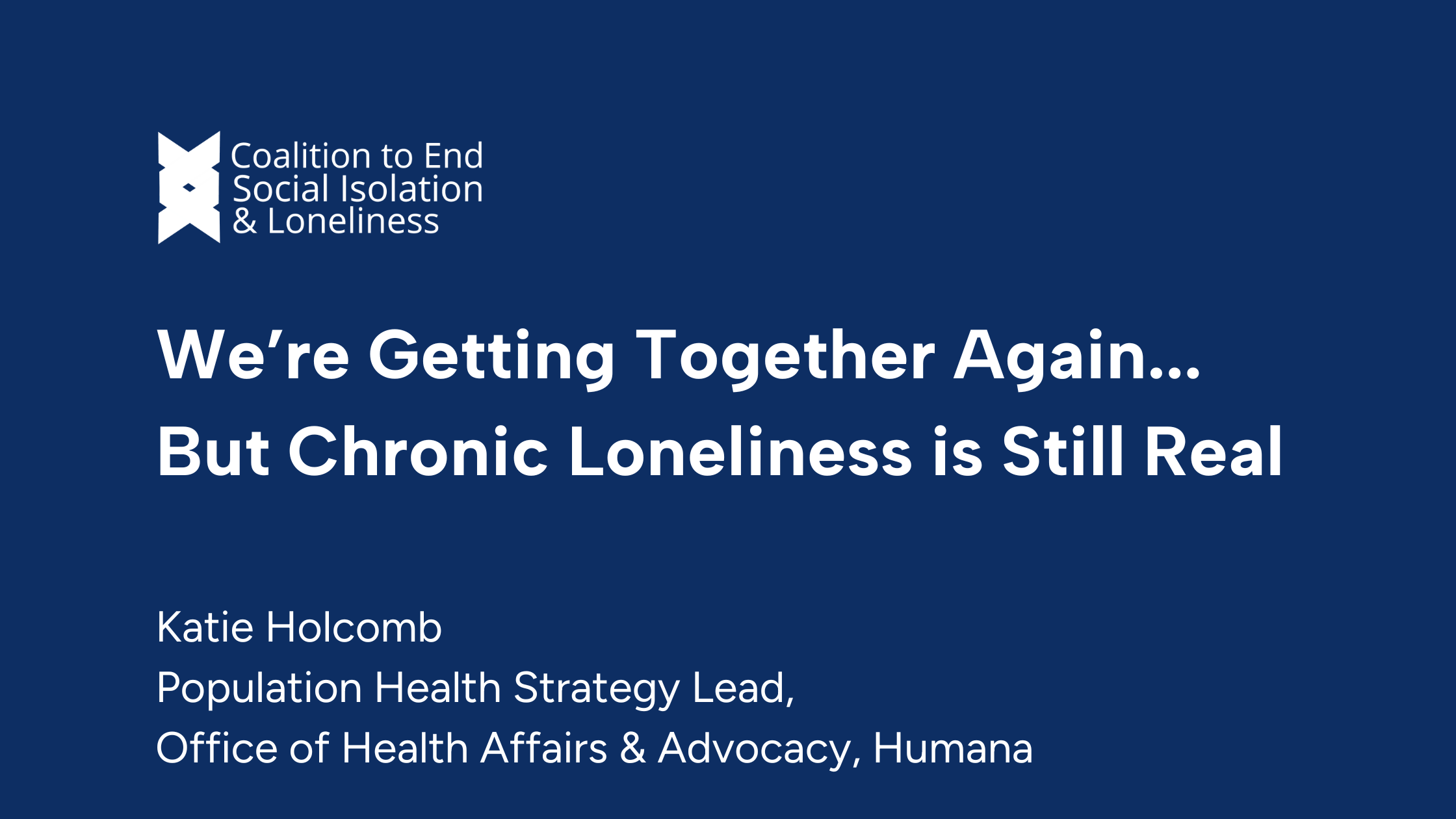 We’re Getting Together Again…But Chronic Loneliness is Still Real